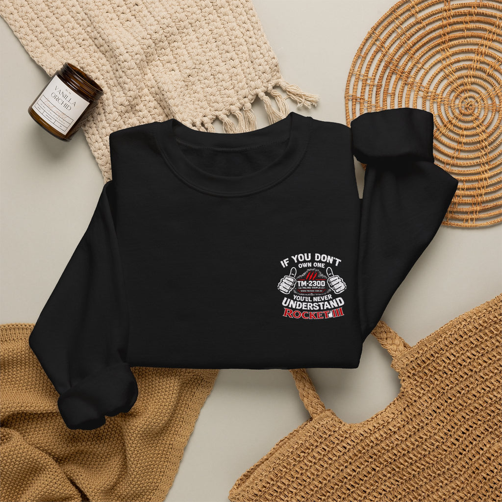 Rocket III Motorcycle Crewneck Sweatshirt — "If You Don't Ride You Don't Understand"